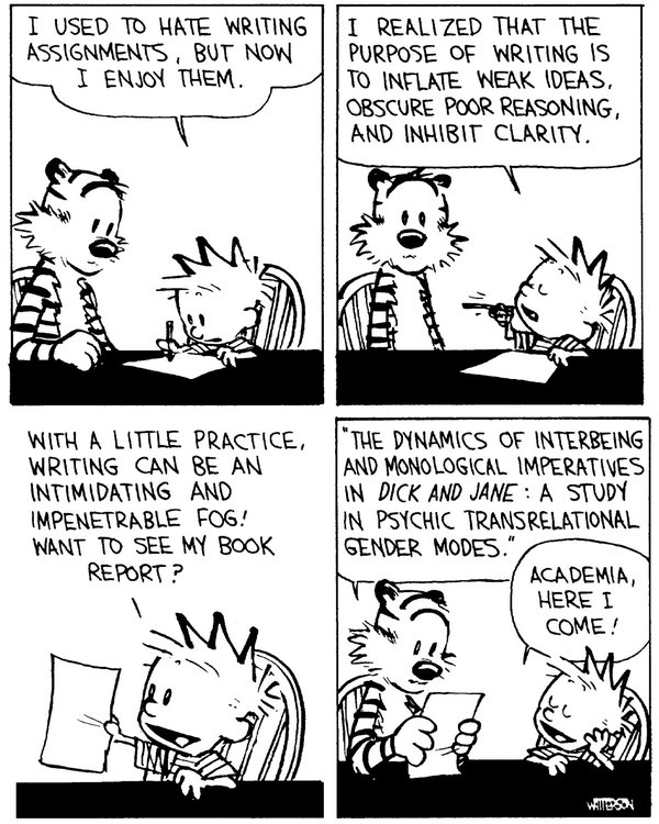 Calvin and Hobbes strip: Calvin explains that the purpose of writing is to inflate weak ideas, obscure poor reasoning, and inhibit clarity